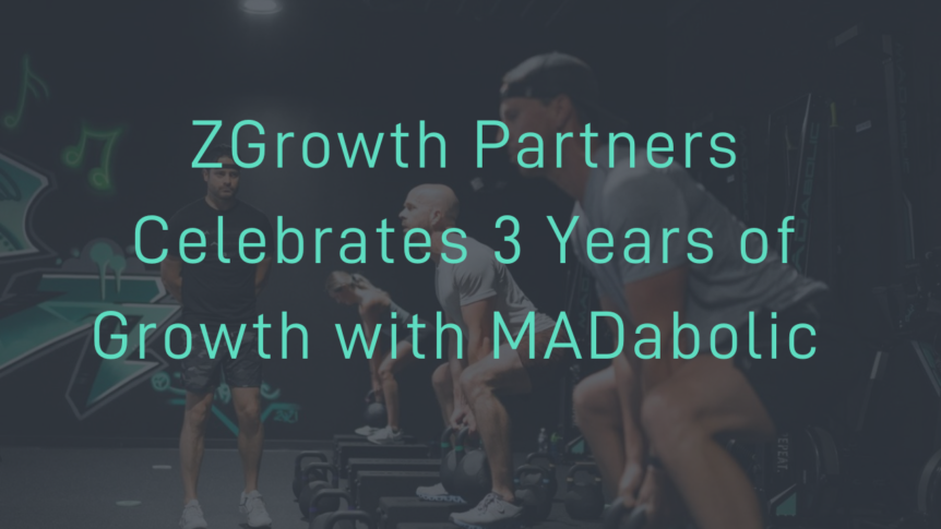 ZGrowth Partners Celebrates 3 years of growth with MADabolic